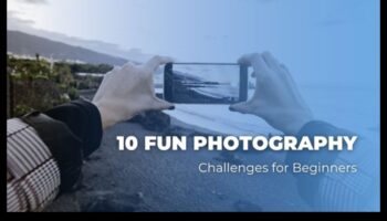 تحديات التصوير الفوتوغرافي التي يمكنك تنفيذها بنفسك: تجاوز حدودك الإبداعية