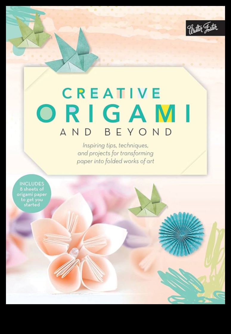 اوريغامي ما وراء الأساسيات 4 تقنيات صياغة الورق المتقدمة: الارتقاء بالأوريغامي إلى المستوى التالي